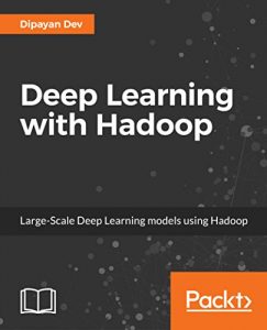 Download Deep Learning with Hadoop pdf, epub, ebook