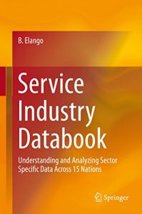 Download Service Industry Databook: Understanding and Analyzing Sector Specific Data Across 15 Nations pdf, epub, ebook