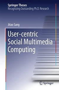 Download User-centric Social Multimedia Computing (Springer Theses) pdf, epub, ebook