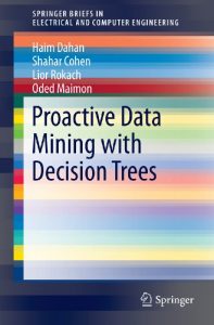Download Proactive Data Mining with Decision Trees (SpringerBriefs in Electrical and Computer Engineering) pdf, epub, ebook