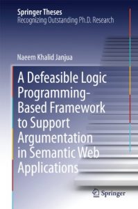 Download A Defeasible Logic Programming-Based Framework to Support Argumentation in Semantic Web Applications (Springer Theses) pdf, epub, ebook