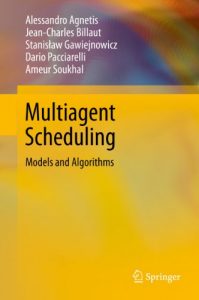 Download Multiagent Scheduling: Models and Algorithms pdf, epub, ebook