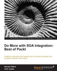 Download Do more with SOA Integration: Best of Packt pdf, epub, ebook
