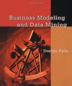 Download Business Modeling and Data Mining (The Morgan Kaufmann Series in Data Management Systems) pdf, epub, ebook