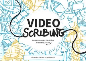 Download Video Scribing: How Whiteboard Animation Will Get You Heard pdf, epub, ebook
