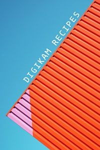 Download digiKam Recipes pdf, epub, ebook