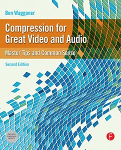 Download Compression for Great Video and Audio: Master Tips and Common Sense (DV Expert) pdf, epub, ebook