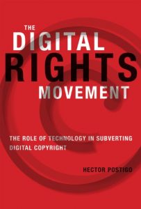 Download The Digital Rights Movement: The Role of Technology in Subverting Digital Copyright (The Information Society Series) pdf, epub, ebook