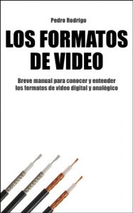 Download Los Formatos de Video (Spanish Edition) pdf, epub, ebook