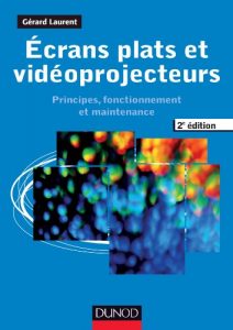 Download Ecrans plats et vidéoprojecteurs – 2e éd : Principes, fonctionnement et maintenance (Audio-Photo-Vidéo) (French Edition) pdf, epub, ebook