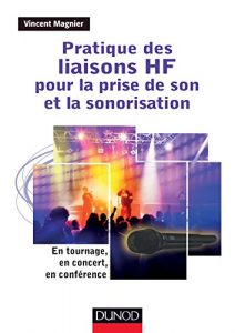 Download Pratique des liaisons HF pour la prise de son et la sonorisation : En tournage, en concert, en conférence (Audio-Photo-Vidéo) (French Edition) pdf, epub, ebook