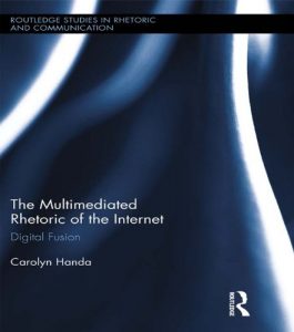 Download The Multimediated Rhetoric of the Internet: Digital Fusion (Routledge Studies in Rhetoric and Communication) pdf, epub, ebook