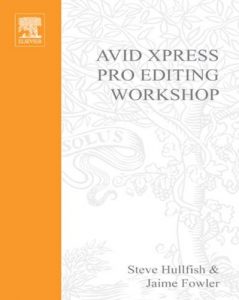 Download Avid Xpress Pro Editing Workshop (DV Expert Series) pdf, epub, ebook