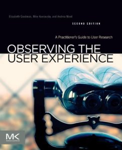 Download Observing the User Experience: A Practitioner’s Guide to User Research pdf, epub, ebook