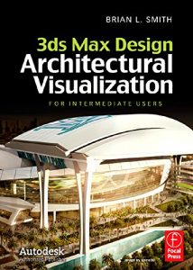 Download 3ds Max Design Architectural Visualization: For Intermediate Users pdf, epub, ebook