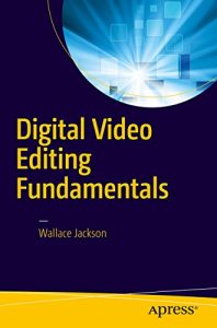 Download Digital Video Editing Fundamentals pdf, epub, ebook