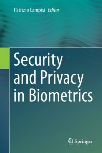 Download Security and Privacy in Biometrics pdf, epub, ebook