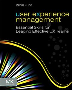 Download User Experience Management: Essential Skills for Leading Effective UX Teams pdf, epub, ebook