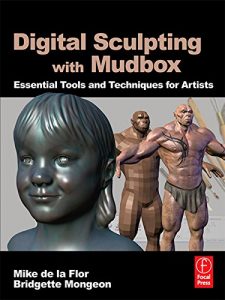 Download Digital Sculpting with Mudbox: Essential Tools and Techniques for Artists pdf, epub, ebook