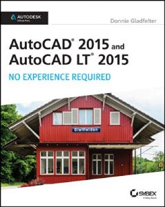 Download AutoCAD 2015 and AutoCAD LT 2015: No Experience Required: Autodesk Official Press pdf, epub, ebook