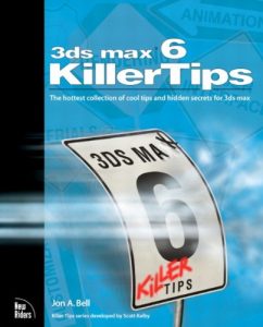 Download 3ds max 6 Killer Tips pdf, epub, ebook