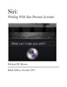 Download Siri: Working With Your Personal Assistant pdf, epub, ebook