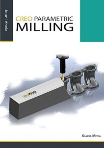 Download Creo Parametric Milling pdf, epub, ebook