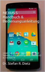 Download NEXUS 5 Handbuch & Bedienungsanleitung: sowie für andere Smartphones und Tablets mit Betriebssystem ANDROID 4.4 KITKAT® (German Edition) pdf, epub, ebook
