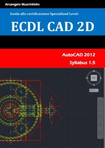 Download Guida alla certificazione Specialised Level – ECDL CAD 2D (Italian Edition) pdf, epub, ebook