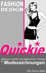 Download Fashion Design Quickie – Effektiver arbeiten mit digitalisierten Vorlagen für Modezeichnungen (German Edition) pdf, epub, ebook