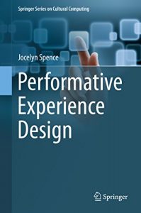 Download Performative Experience Design (Springer Series on Cultural Computing) pdf, epub, ebook