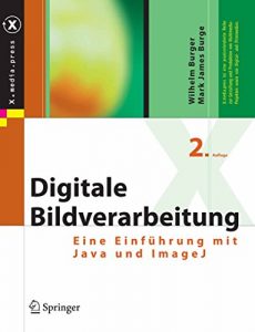 Download Digitale Bildverarbeitung: Eine algorithmische Einführung mit Java (X.media.press) (German Edition) pdf, epub, ebook