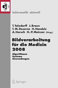 Download Bildverarbeitung für die Medizin 2008: Algorithmen – Systeme – Anwendungen (Informatik aktuell) (German Edition) pdf, epub, ebook