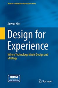Download Design for Experience: Where Technology Meets Design and Strategy (Human-Computer Interaction Series) pdf, epub, ebook