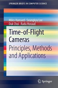 Download Time-of-Flight Cameras (SpringerBriefs in Computer Science) pdf, epub, ebook