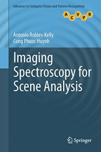 Download Imaging Spectroscopy for Scene Analysis (Advances in Computer Vision and Pattern Recognition) pdf, epub, ebook