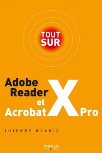 Download Tout sur Adobe Reader X et Acrobat X Pro (French Edition) pdf, epub, ebook
