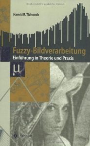 Download Fuzzy-Bildverarbeitung: Einführung in Theorie und Praxis (German Edition) pdf, epub, ebook