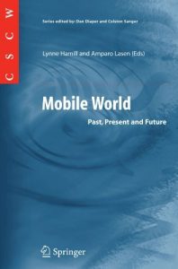 Download Mobile World: Past, Present and Future (Computer Supported Cooperative Work) pdf, epub, ebook
