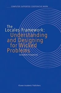 Download The Locales Framework: Understanding and Designing for Wicked Problems (Computer Supported Cooperative Work) pdf, epub, ebook