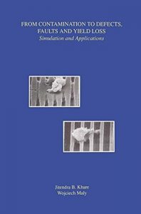 Download From Contamination to Defects, Faults and Yield Loss: Simulation and Applications (Frontiers in Electronic Testing) pdf, epub, ebook