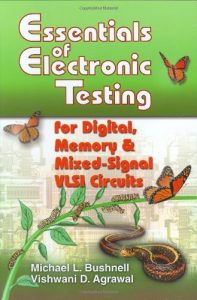 Download Essentials of Electronic Testing for Digital, Memory, and Mixed-Signal VLSI Circuits (Frontiers in Electronic Testing Volume 17) pdf, epub, ebook