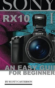 Download Sony RX10 III: An Easy Guide for Beginners pdf, epub, ebook