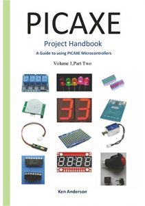 Download Picaxe Project Handbook: A Guide to using PICAXE Microcontrollers (Volume 1 Book 2) pdf, epub, ebook
