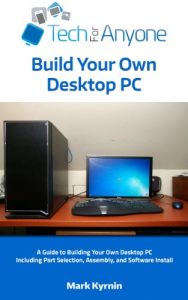 Download Tech For Anyone – Build Your Own Desktop PC pdf, epub, ebook