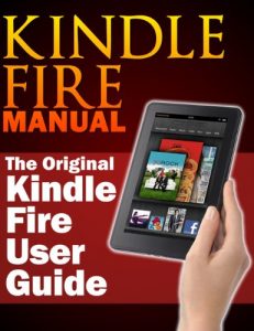 Download Kindle Fire Manual: The Original Kindle Fire User Guide pdf, epub, ebook