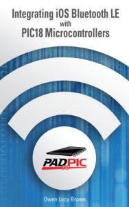 Download Integrating iOS Bluetooth LE with PIC18 Microcontrollers pdf, epub, ebook