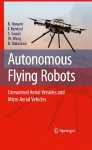 Download Autonomous Flying Robots: Unmanned Aerial Vehicles and Micro Aerial Vehicles pdf, epub, ebook