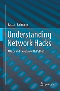 Download Understanding Network Hacks: Attack and Defense with Python pdf, epub, ebook