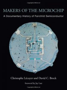 Download Makers of the Microchip: A Documentary History of Fairchild Semiconductor (MIT Press) pdf, epub, ebook